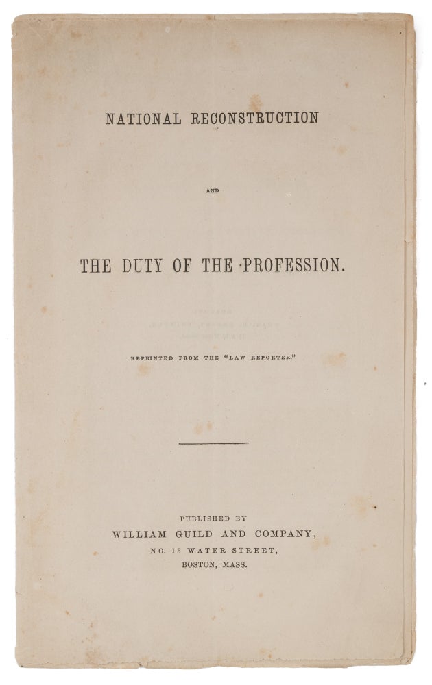 Item #72708 National Reconstruction and the Duty of the Profession, Boston, 1864. Emory Washburn.