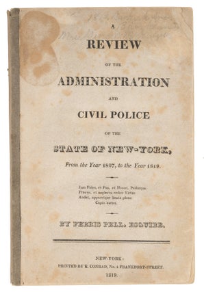 Item #72710 A Review of the Administration and Civil Police of the State. Ferris Pell