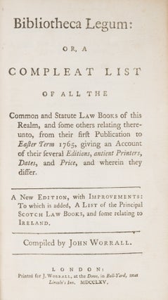 Bibliotheca Legum, Or, A Compleat List of All the Common and Statute..
