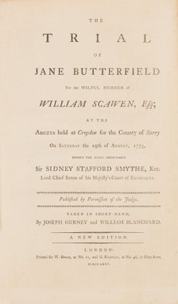 The Trial of Jane Butterfield for the Wilful Murder of William...