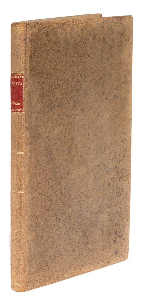 Item #72874 The Law of Bankrupts, Their Creditors, And Assignees... London, 1817. Soame Whittaker.