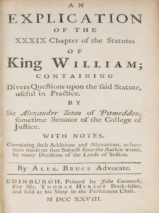 Item #72878 An Explication of the XXXIX Chapter of the Statutes of King William. Sir Alexander...