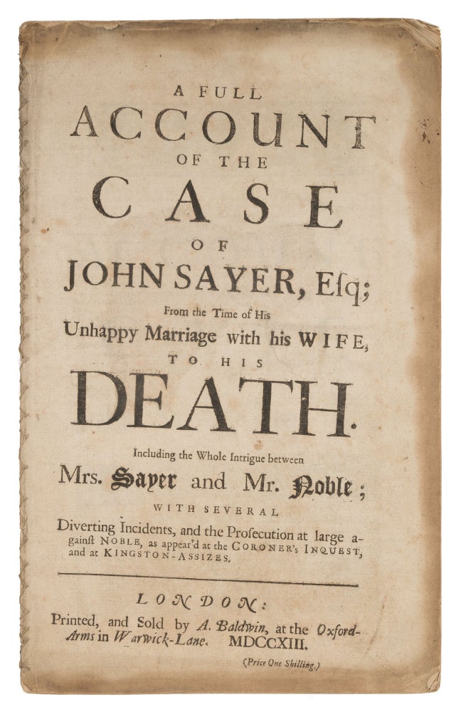 Item #72898 A Full Account of the Case of John Sayer, Esq; From the Time of His. Trial, Richard Noble, Defendant.