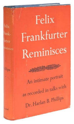 Item #72907 Felix Frankfurter Reminisces, First Edition, Inscribed by Frankfurter. Felix...
