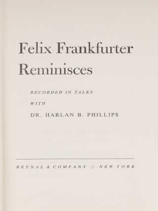 Felix Frankfurter Reminisces, First Edition, Inscribed by Frankfurter.