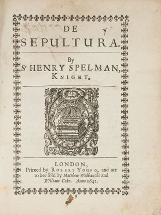 Item #72921 De Sepultura; By Sr Henry Spelman, Knight; London, 1641. Sir Henry Spelman