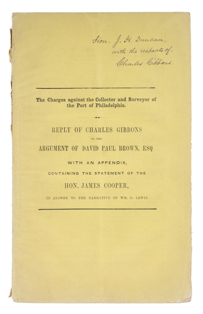 Item #72943 The Charges Against the Collector and Surveyor of the Port of. Philadelphia, Charles Gibbons.