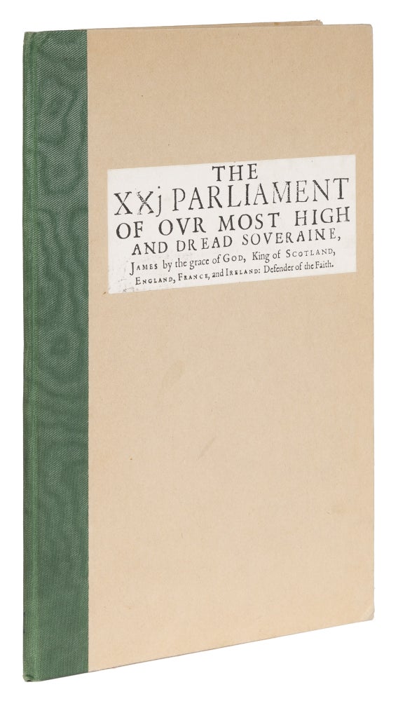 Item #73072 The XXI Parliament of Our Most High and Dread Soveraine, James by. Scotland, King James I.