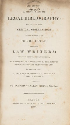 A Short View of Legal Bibliography, Containing Some Critical...