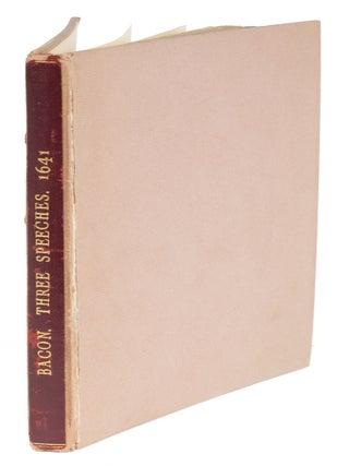 Item #73176 Three Speeches of the Right Honorable, Sir Francis Bacon Knight. Sir Francis Bacon