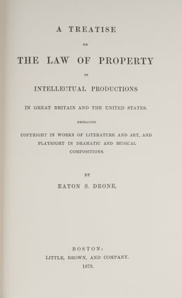 A Treatise on the Law of Property in Intellectual Productions...