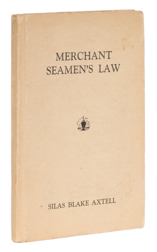 Item #73208 Merchant Seamen's Law. Silas Blake Axtell.