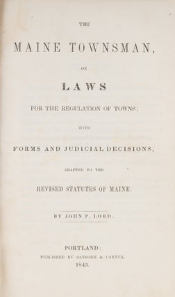 The Maine Townsman, or Laws for the Regulation of Towns.