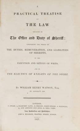 A Practical Treatise on the Law Relating to the Office and Duty of...