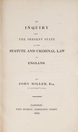 An Inquiry into the Present State of the Statute and Criminal Law...
