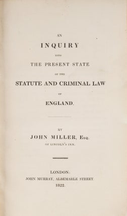 An Inquiry into the Present State of the Statute and Criminal Law...