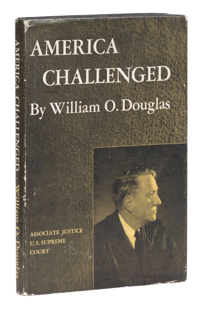 Item #73313 America Challenged. First Edition, 1960. Inscribed by Douglas. William O. Douglas.