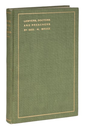 Item #73323 Lawyers, Doctors and Preachers. A Satirical Survey of the Three. George H. Bruce
