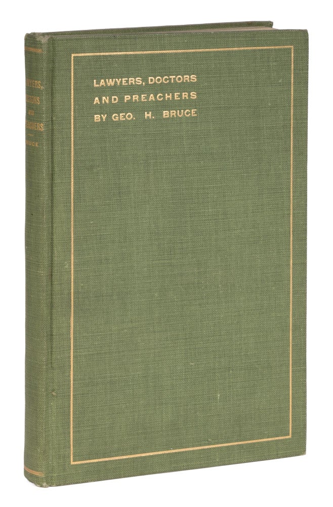 Item #73323 Lawyers, Doctors and Preachers. A Satirical Survey of the Three. George H. Bruce.