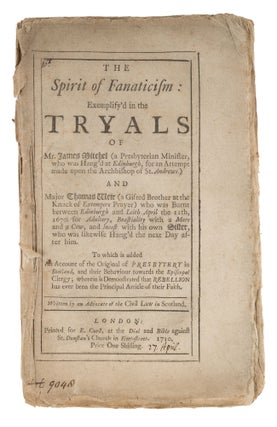 Item #73366 The Spirit of Fanaticism: Exemplify'd in the Tryals Mr. James Mitchel. Trials, George...