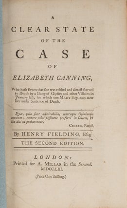 Item #73368 A Clear State of the Case of Elizabeth Canning, Who Hath Sworn that. Henry Fielding