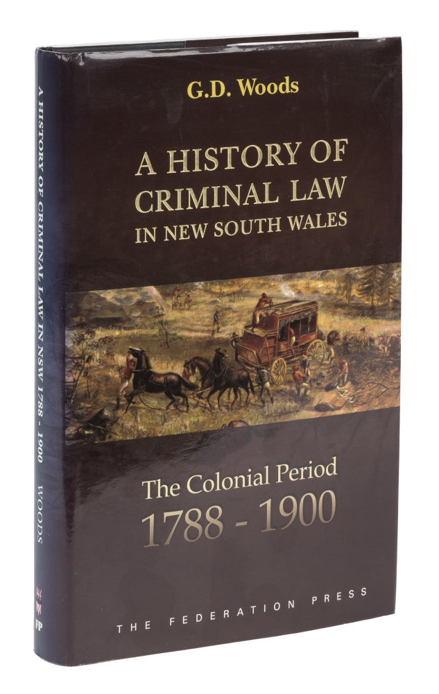 Item #73403 A History of Criminal Law in New South Wales, The Colonial Period. G. D. Woods.