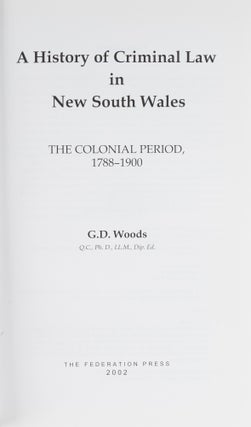 A History of Criminal Law in New South Wales, The Colonial Period.