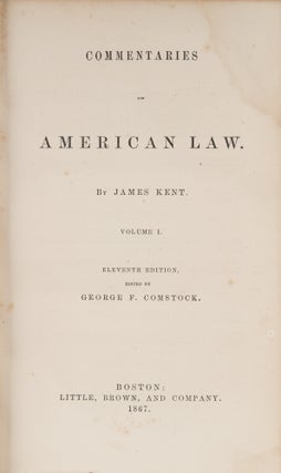 Commentaries on American Law. Eleventh Edition, 1867. 4 Volumes.