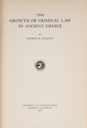 The Growth of Criminal Law in Ancient Greece. First edition, 1927
