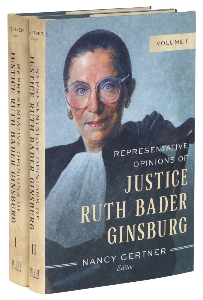 Item #73449 Representative Opinions of Justice Ruth Bader Ginsburg. 2 volumes. Nancy Gertner, Ruth Bader Ginsburg.