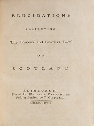 Elucidations Respecting the Common and Statute Law of Scotland.