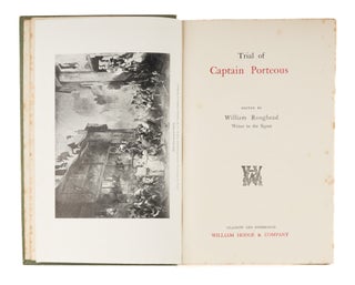 Trial of Captain Porteous, First Edition 1909, Inscribed by Roughead.