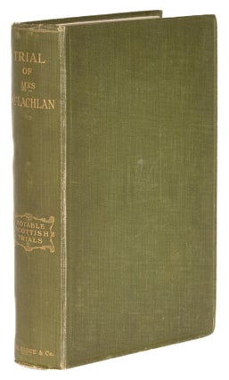 Item #73528 Trial of Mrs. M'Lachlan. First edition. Notable Scottish Trials. Trial, Jessie...