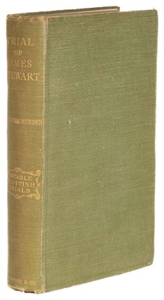 Item #73530 Trial of James Stewart. Notable Scottish Trials. First edition. 1907. David N. Mackay