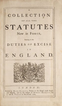 A Collection of All the Statutes Now in Force, Relating to the Duties