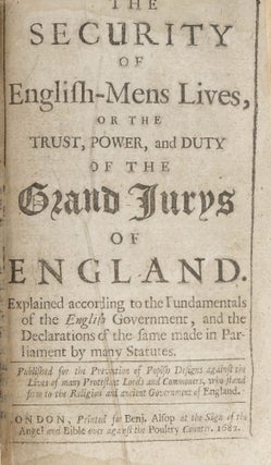 The Security of English-Mens Lives, Or the Trust, Power, And Duty of..