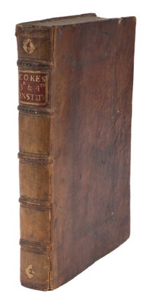 Item #73596 The Third Part of the Institutes [Bound with] The Fourth Part of the. Sir Edward Coke