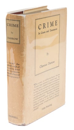 Item #73619 Crime: Its Cause and Treatment, in dust jacket, signed by Darrow. Clarence Darrow