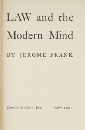 Law and the Modern Mind. 1949, 6th printing. in dust jacket