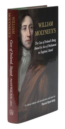 Item #73733 The Case of Ireland's Being Bound by Acts of Parliament in England. William Molyneux,...