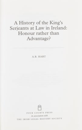 A History of the King's Serjeants at Law in Ireland, Honour Rather...