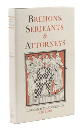 Item #73748 Brehons, Serjeants, And Attorneys, Studies in the History of the. Daire Hogan, W. N....