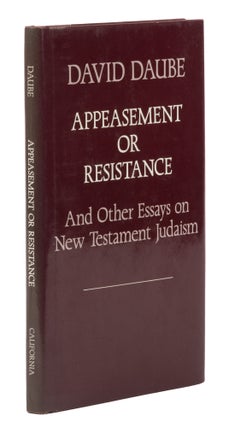 Item #73751 Appeasement or Resistance, And Other Essays on New Testament Judaism. David Daube