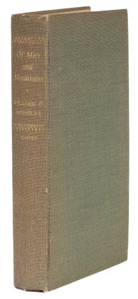 Item #73841 Of Men and Mountains. First Edition, Inscribed by Douglas. William O. Douglas