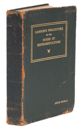 Item #73844 Cannon's Procedure in the House of Representatives. W.O. Douglas copy. William O....