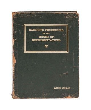 Cannon's Procedure in the House of Representatives. W.O. Douglas copy
