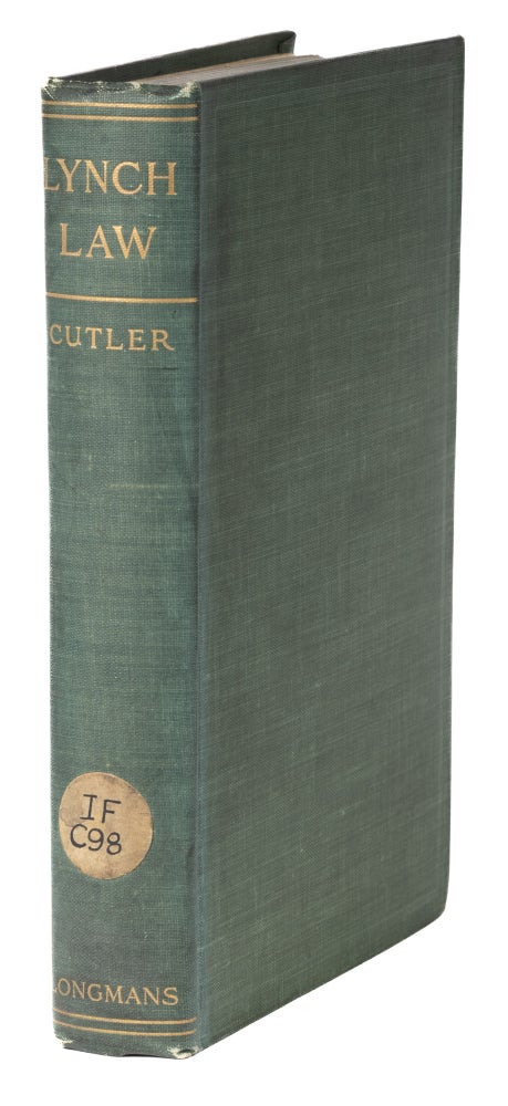 Item #73865 Lynch-Law, An Investigation into the History of Lynching in the. James Elbert Cutler.