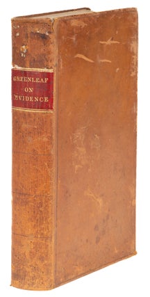 Item #73869 A Treatise on the Law of Evidence, First English Edition. Simon Greenleaf