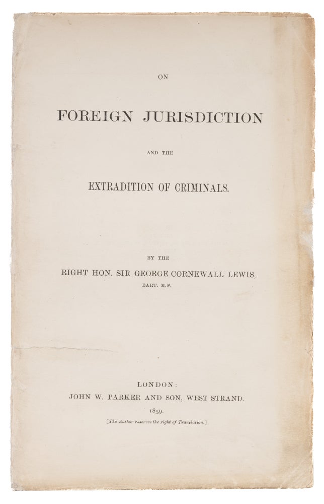 Item #73877 On Foreign Jurisdiction and the Extradition of Criminals. London 1859. Sir George Cornewall Lewis.