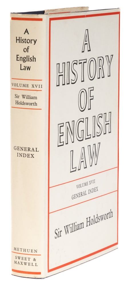 Item #73901 A History of English Law, Vol XVII, General Index, with dust jacket. Sir William Holdsworth, John Burke, Compiler.